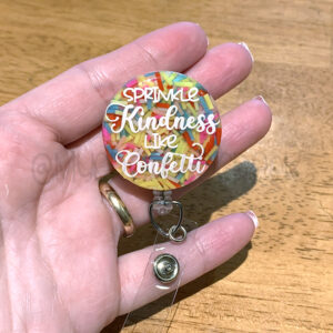 Sprinkle Kindness Like Confetti - You Choose Hardware & Sprinkles